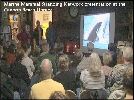 Marine Mammal Stranding Network presentation at the
Cannon Beach Library